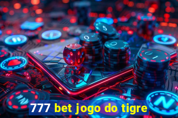 777 bet jogo do tigre